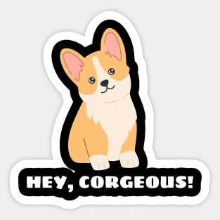 Hey Corgeous - Corgi Pun Sticker